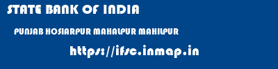 STATE BANK OF INDIA  PUNJAB HOSIARPUR MAHALPUR MAHILPUR  ifsc code